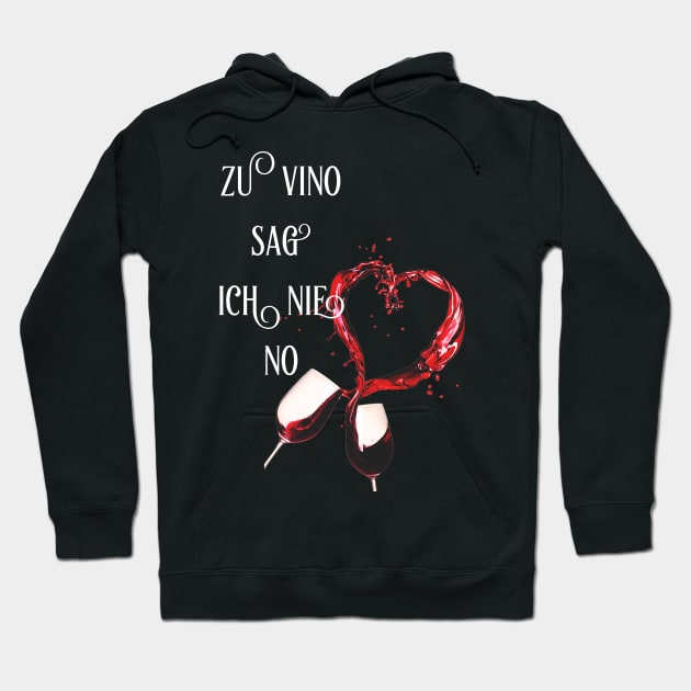 zu vino sag ich nie no Hoodie by starnish